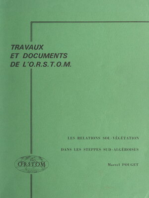 cover image of Les relations sol-végétation dans les steppes sud-algéroises